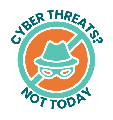 Cyber Threats? Not Today