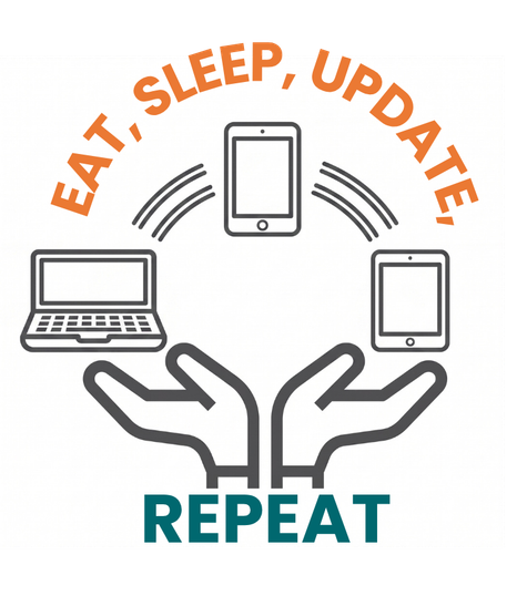 Eat, Sleep, Update, Repeat