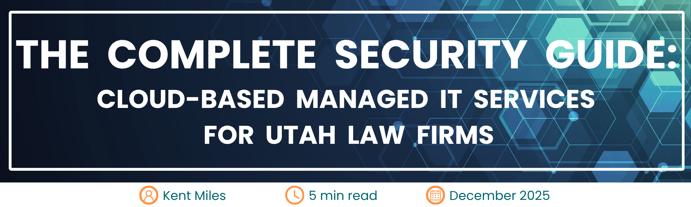 The Complete Security Guide: Cloud-Based Managed IT Services for Utah Law Firms Header Image